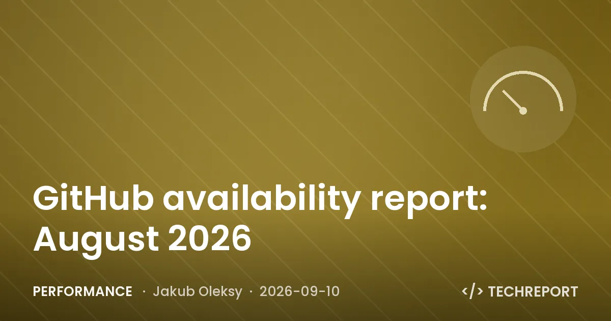 Performance — GitHub availability report: August 2026