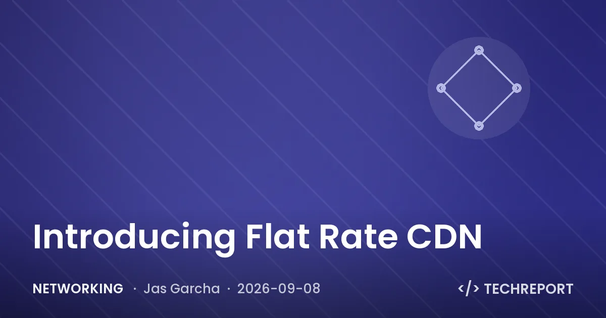 Networking — Introducing Flat Rate CDN