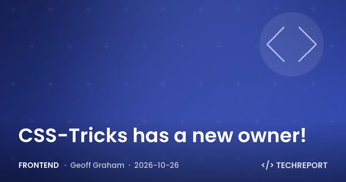 Frontend — CSS-Tricks has a new owner!